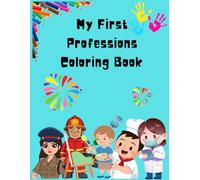My First Professions Coloring Book: Firefighters, Doctors, Artists & More!