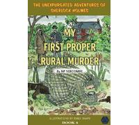 My First Proper Rural Murder: 4 (The Unexpurgated Adventures of Sherlock Holmes)