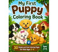 My First Puppy Coloring Book: 30 Simple and Cute Puppy Coloring Pages for Kids Ages 3-6 | Easy, Bold Designs for Toddlers and Preschoolers