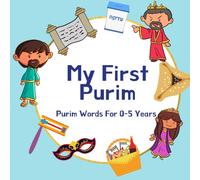 My First Purim: Purim Words for Children Aged 0 - 5; Makes a Great Gift to Celebrate the Holidays!