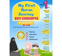 My First Quran Journey: Key Concepts: Big Messages for Little Hearts - A Fun, Interactive Islamic Workbook for Kids to Learn About the Quran Through Stories, Activities, Games, and Reflections