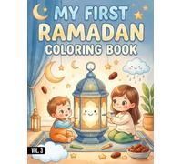 My First Ramadan Coloring Book: 50+ Islamic Illustrations of Mosques, Lanterns, Moon & Family Iftar Fun (Ramadan Coloring Book Series)