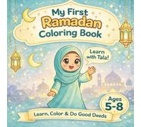 My First Ramadan Coloring Book for Girls Ages 5-8: A Simple Educational Ramadan Activity Book with Good Deeds Checklist & Quran Tracker - Single-Sided Coloring Pages