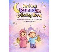 My First Ramadan Coloring Book: Fun & Easy Islamic Coloring Pages for Kids Ages 3-8 (Islamic Learning Series)