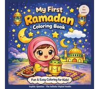 My First Ramadan Coloring Book: imple & Fun Coloring Pages to Celebrate Ramadan and Eid for Kids Ages 3-6 (The Minis Coloring Series)