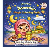 My First Ramadan Magic Coloring Book - Fun & Easy Coloring for Kids: A fun and gentle coloring book to celebrate Ramadan and Eid with little ones. Ages 3-7 (The Minis Coloring Series)