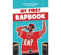 MY FIRST RAPBOOK Notebook sketchbook to write your first lyrics rap hip-hop, punchlines, flow. With index.: Creative writing notebook for 50 rap ... For all rappers, beginners, amateurs...