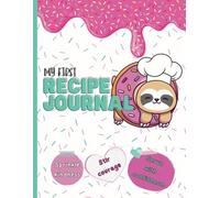 My First Recipe Journal: Sprinkle Kindness, Stir Courage and serve with Confidence: A Do-it-yourself, with inspirational quotes cookbook, to write ... format. Pages are printed in cute colors.