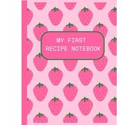 MY FIRST RECIPE NOTEBOOK