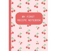 MY FIRST RECIPE NOTEBOOK