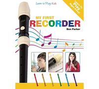 My First Recorder: Learn To Play: Kids