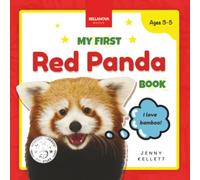 My First Red Panda Book: Discover and Learn: Fun Facts and Activities About Red Pandas for Kids 3-5: 1 (Early Wildlife Readers)