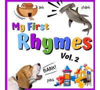 My First Rhymes Vol. 2: Learn what rhymes with what (My First Rhymes - Learn what rhymes with what)