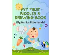 My First Riddles and Drawing Book: Toddler Activity Book with Simple Riddles and Doodle Fun for age 2-4.: Riddle Me This, Doodle Me That! A Silly and ... Toddler for ages 2-4.50 riddles and drawings.