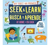 My First S nd Learn: At Home / Mi primer busca y aprende: en casa : English & Spanish First Words / Primeras palabras en ingles y espanol