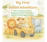 My First Safari Adventure | A Coloring Book with Animals for Kids Ages 3 and Up: Child-Friendly Coloring Pages with Bold Outlines and Simple Designs in a Square Format (8.5×8.5")