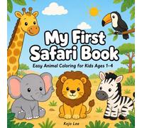 My First Safari Book: Easy Animal Coloring for Kids Ages 1-4