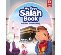 My First Salah Book: Why and How We Pray