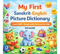 My First Sanskrit-English Picture Dictionary: Learn 500+ Words with Pictures for Kids | Bilingual Vocabulary Book