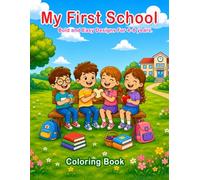 My First School: Bold and Easy Back to School Coloring Pages with Cute Friends, Teachers, and Classroom Scenes for Preschool and Kindergarten (My First School Learning Series)