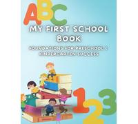 My First School Book: Foundations for Success in Preschool and Kindergarten