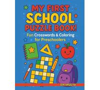 My First School Puzzle Book!: Fun Crosswords & Coloring for Preschoolers