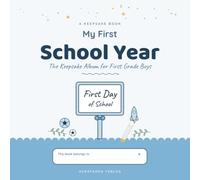 My First School Year: A First Grade Keepsake Book for Boys - Fill-In Memory Album with Photo Pages and a Page for Grandma and Grandpa (Tell Me About Your Life)