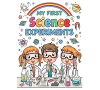 My First Science Experiments: "Fun and Easy STEM Coloring Book for Kids Ages 4-7 | Simple Science Experiments, Hands-On Activities, and Educational Coloring Pages" (“Color & Learn English”)