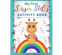 My First Scissor Skills Activity Book: Amazing Coloring and Cutting Practice Preschool Workbook for Kids and Toddlers | Scissor Pracice for Kids ages 3-5, 4-6