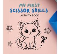 My First Scissor Skills Activity Book: Cut, Paste & Conquer Fun Shapes, Animals & Vehicles | Preschool & Kindergarten Cutting Practice Workbook for ... Fine Motor Skills & Hand-Eye Coordination