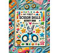 My First Scissor Skills Activity Book for Kids Ages 3-5: Cutting Practice with Coloring Fun for Preschool and Kindergarten: Preschool Scissor Practice with Adorable Animals, Shapes & More