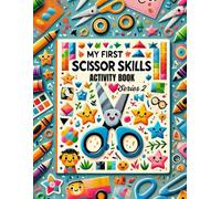 My First Scissor Skills Activity Book for Kids Ages 3-5: Cutting Practice with Coloring Fun for Preschool and Kindergarten Series 2: Fun Cutting and Coloring Activities to Build Fine Motor Skills