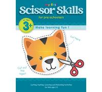 My First Scissor Skills Activity Book for Pre-schoolers: Cutting, Pasting, Coloring and Matching Activities (Activities to make learning fun)