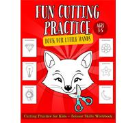 My First Scissor Skills Activity Book Preschool Cutting Practice for Toddlers and Kids Ages 3-5 - Learn to Cut Lines, Shapes, Animals, and Cute Everyday Objects