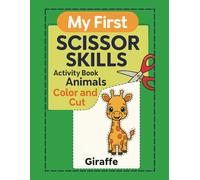 My First Scissor Skills Activity Book with Animals: Color, Cut & Learn - Ages 3-5