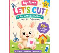My First Scissor Skills Book - Let’s Cut!: Simple Cutting Activities for Toddlers & Kids Ages 3-8 | Learn to Cut Safely, Improve Focus & Build Confidence