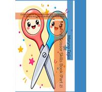 My First Scissor Skills Book (Part 2): Cutting Practice for Toddlers Ages 3-5 | Fun Shapes & Simple Activities to Develop Fine Motor Skills
