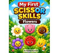 My First Scissor Skills: Flowers Workbook for Toddlers Ages 2-4: Fun Cut & Color Activity Book | Learn to Cut Lines, Shapes & Cute Flowers | Preschool ... Practice (Little Hands Learning Series)