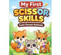 My First Scissor Skills for Toddlers: Cute Forest Animals Cut and Color Activity Book (Ages 2-4): A Fun and Simple Cut and Color Workbook to Develop ... and Creativity (Little Hands Learning Series)