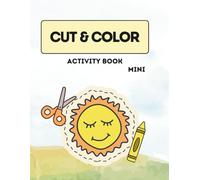 My First Scissor Skills: Starter Cut and Color Activity Book: 27 Bold & Easy Animals and Vehicles for Cutting Practice-Perfect for Beginners and Early Learners Ages 3-5