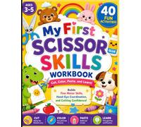 My First Scissor Skills Workbook for Kids Ages 3-5: 40 Fun Cut-and-Paste Activities to Build Fine Motor Skills, Hand-Eye Coordination, and Cutting Confidence
