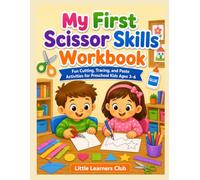 My First Scissor Skills Workbook for Kids Ages 3-6: Cutting Practice Workbook with Straight Lines, Shapes, Mazes, and Fun Preschool Activities