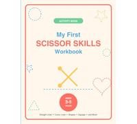 My First Scissor Skills Workbook: Fun Cutting Practice Activities for Kids Ages 3-5 (Preschool & Kindergarten Fine Motor Skills)