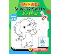 My First Scissor Skills Workbook: Preschool Cutting and Coloring Activities with Shapes, Animals, and More for Ages 3-6