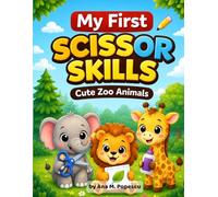 My First Scissor Skills: Zoo Animals Workbook for Toddlers Ages 2-4: Fun Cut & Color Activity Book: Learn to Cut Lines, Shapes, and Cute Zoo Animals (Little Hands Learning Series)