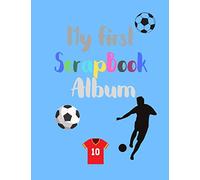 My First Scrapbook Album: Football Journal Notebook Diary INSERT your Pictures, Sketch, Draws, Notes --Copy book size - Composition notebook 8.5x11'' --Great Birthday Gift