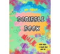 My First Scribble Book For Kids One Year Old And Up.: Blank pages With Space for Artist's Name and Date. Sketchbook, Notebook for Drawing, Doodling or Sketching for Boys and Girls