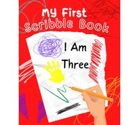 My First Scribble Book - I AM THREE - Blank Page Drawing Scribbling Doodling Book: Cute Sketch Book for Babies - Toddlers Celebrating their 3rd Birthday - Red Cover