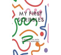 My First Scribbles: Scribble Book with Blank Drawing Pages to Fill with Beautiful Memories