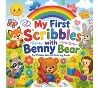 My First Scribbles with Benny Bear: Big, Bold & Easy Coloring Fun for Little Hands Ages 2-3 (Little Learners Library with Benny Bear)